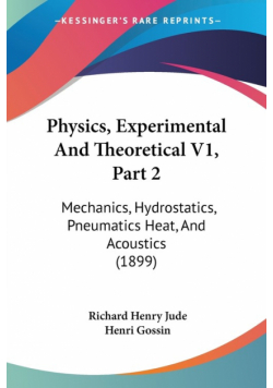Physics, Experimental And Theoretical V1, Part 2