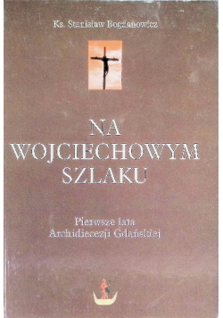 Na Wojciechowym szlaku