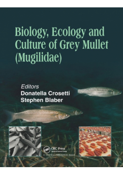 Biology, Ecology and Culture of Grey Mullets (Mugilidae)