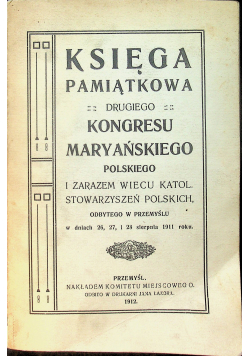 Księga Pamiątkowa drugiego Kongresu Maryańskiego  Polskiego,1912 r