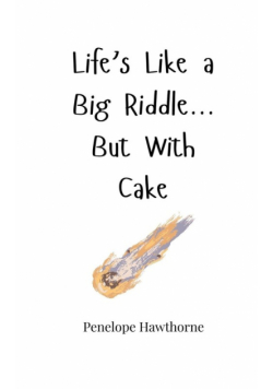Life's Like a Big Riddle... But With Cake