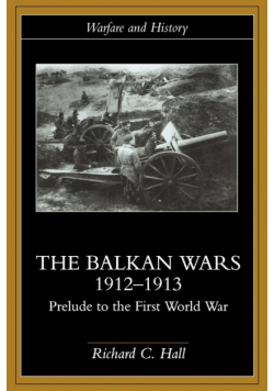 The Balkan Wars 1912-1913