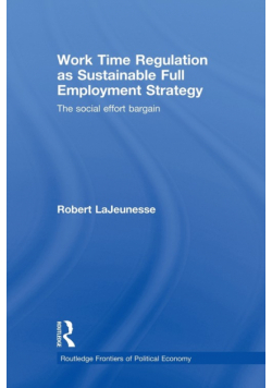Work Time Regulation as Sustainable Full Employment Strategy