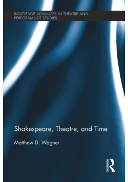 Shakespeare, Theatre, and Time