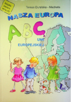 Nasza Europa ABC Unii Europejskiej