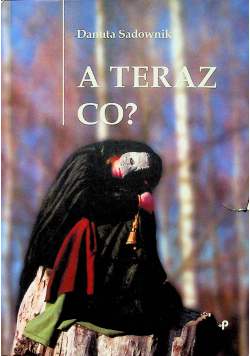 A teraz co?