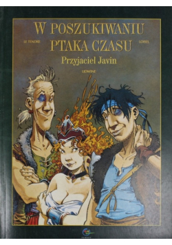 W Poszukiwaniu Ptaka Czasu Przyjaciel Javin 2000 R