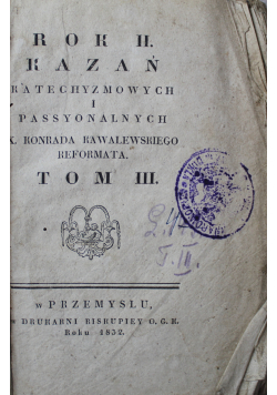 Rok II Kazań Katechyzmowych i Passyonalnych Tom III 1832 r.