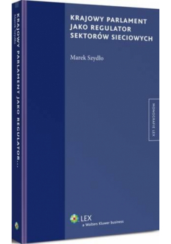 Krajowy parlament jako regulator sektorów sieciowych