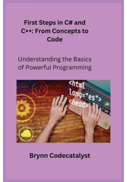First Steps in C# and C+ +