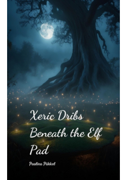 Xeric Dribs Beneath the Elf Pad