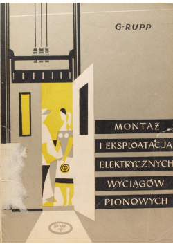 Montaż i eksploatacja elektrycznych wyciągów pionowych