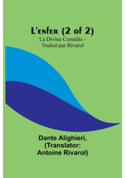 L'enfer (2 of 2); La Divine Comédie - Traduit par Rivarol