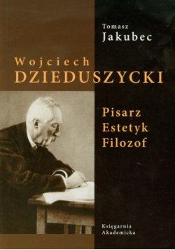 Wojciech Dzieduszycki Pisarz estetyk filozof