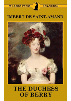 The Duchess of Berry and the Court of Louis XVIII