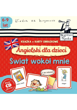 Kapitan Nauka  Angielski dla dzieci Świat wokół mnie + CD