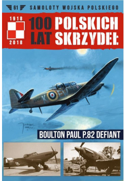 100 Lat Polskich Skrzydeł Tom 61 Boulton Paul P.82 Defiant