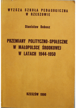 Przemiany polityczno-społeczne w Małopolsce Środkowej w latach 1944-1950