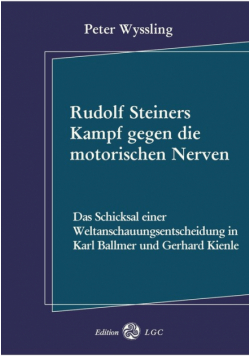 Rudolf Steiners Kampf gegen die motorischen Nerven
