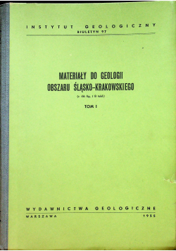Materiały do geologii obszaru śląsko krakowskiego Tom I