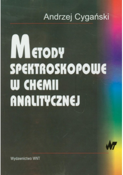 Cygański Andrzej - Metody spektroskopowe w chemii analitycznej
