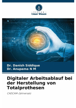 Digitaler Arbeitsablauf bei der Herstellung von Totalprothesen