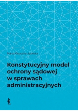 Konstytucyjny model ochrony sądowej w sprawach...