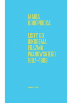 Listy do Nikodema Erazma Iwanowskiego 1887-1889