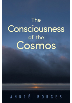 The Consciousness of the Cosmos