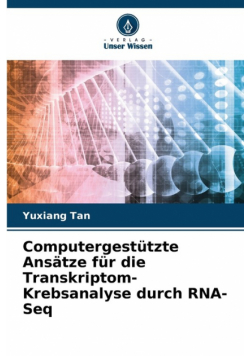 Computergestützte Ansätze für die Transkriptom-Krebsanalyse durch RNA-Seq
