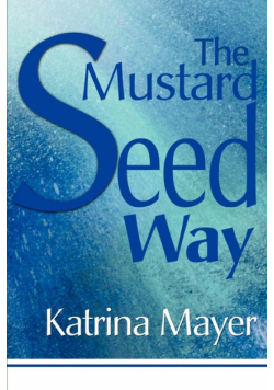 The Mustard Seed Way