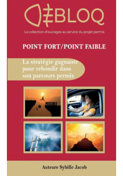 Point Fort Point Faible, la stratégie gagnante pour réussir son parcours permis