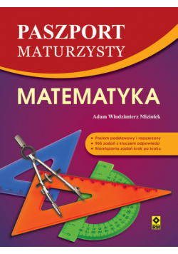 Miziołek Adam Włodzimierz - Matematyka: Paszport maturzysty