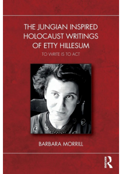 The Jungian Inspired Holocaust Writings of Etty Hillesum