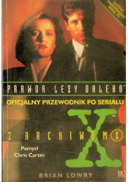 Prawda Leży Daleko Oficjalny przewodnik po serialach Z archiwum X