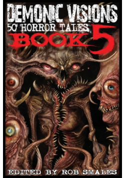 Demonic Visions 50 Horror Tales Book 5