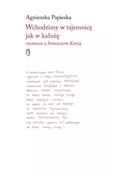 Wchodzimy W Tajemnicę Jak W Kałużę. Rozmowa Z Ireneuszem Kanią