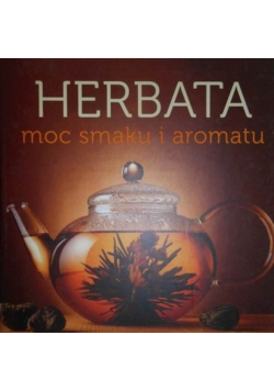 Herbata Moc smaku i aromatu