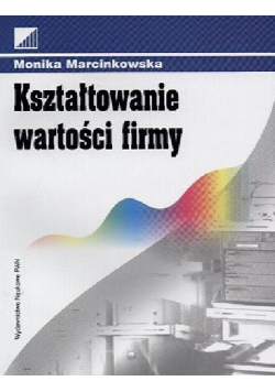 Kształtowanie wartości firmy