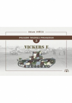 Pojazdy Wojska Polskiego Tom 3 Vickers E