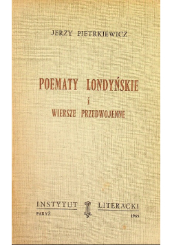 Poematy londyńskie i wiersze przedwojenne