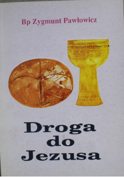 Droga do Jezusa Wskazania dla rodziców dzieci pierwszokumunijnych
