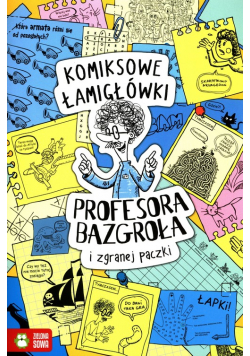 Komiksowe łamigłówki Profesora Bazgroła i zgranej paczki