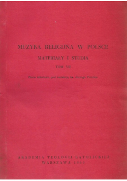 Muzyka religijna w Polsce Materiały i studia Tom VII