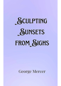 Sculpting Sunsets from Sighs