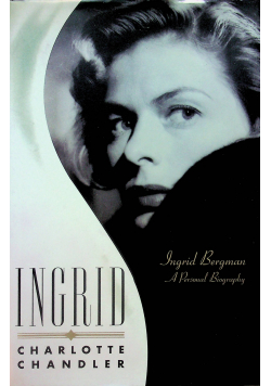 Ingrid Bergman A personal biography