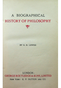 A Biographical History of Philosophy 1882 r.