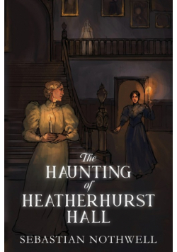 The Haunting of Heatherhurst Hall