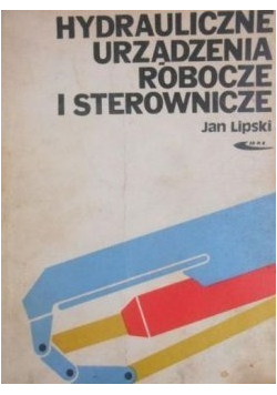 Hydrauliczne urządzenia robocze i sterownicze