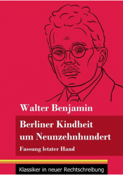 Berliner Kindheit um Neunzehnhundert